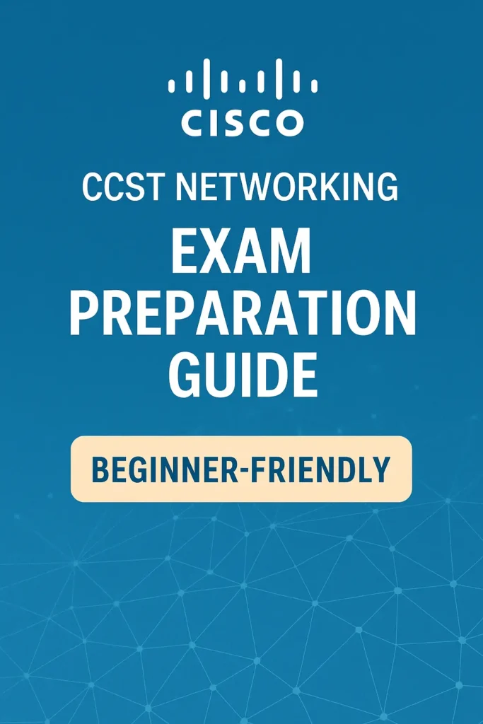 Cisco CCST Networking exam preparation guide for beginners
