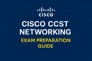 Cisco CCST Networking exam preparation guide
