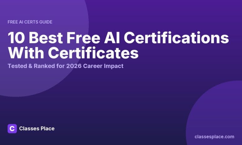 The 10 best free AI certifications with real certificates, tested and ranked for 2026