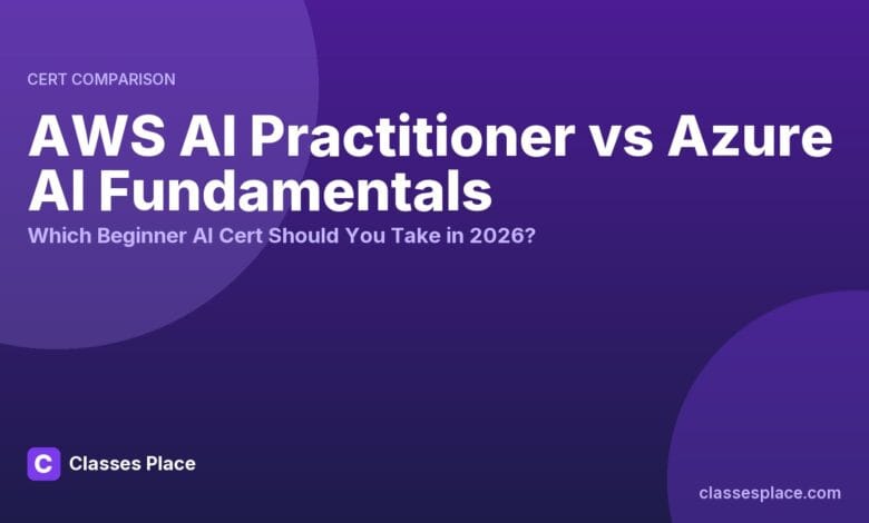 AWS AI Practitioner vs Azure AI Fundamentals — which beginner AI cert to take in 2026
