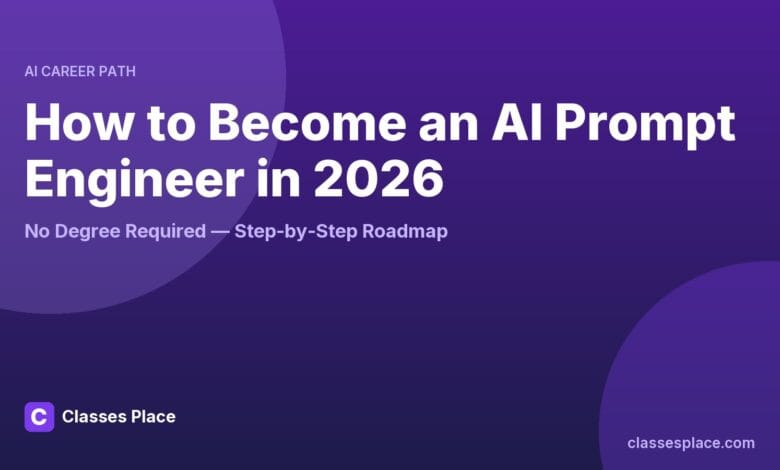 Step-by-step roadmap to becoming an AI prompt engineer in 2026 with no degree